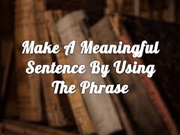 a meaningful sentence